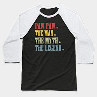 Paw Paw The Man The Myth The Legend T Shirt for Father Baseball T-Shirt